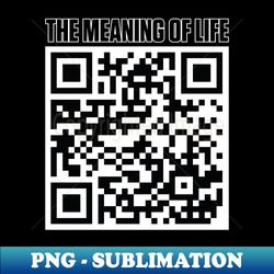 the meaning of life qr code - premium png sublimation file - bring your designs to life