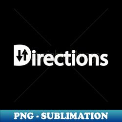 directions going on different directions - exclusive sublimation digital file - perfect for sublimation mastery