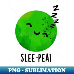 slee-pea cute sleeping pea pun - stylish sublimation digital download - vibrant and eye-catching typography
