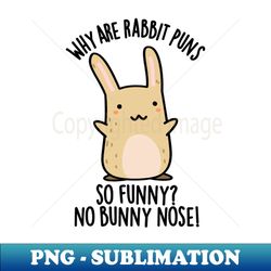 no bunny nose funny rabbit puns - modern sublimation png file - defying the norms