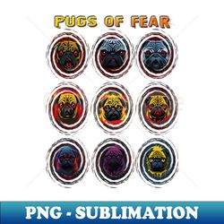 pugs of fear - digital sublimation download file - add a festive touch to every day