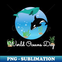 world oceans day - digital sublimation download file - unlock vibrant sublimation designs