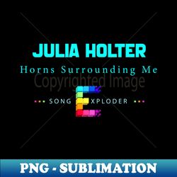 Song exploder Julia HolterHorns Surrounding Merainbow - Unique Sublimation PNG Download - Spice Up Your Sublimation Projects