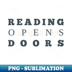 reading opens doors - exclusive png sublimation download - perfect for sublimation mastery