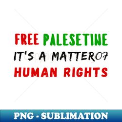 free palestine free gaza - artistic sublimation digital file - defying the norms