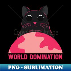 cat world domination  cat rule the world  vote for cats to rule the world  silly cat - vintage sublimation png download - unleash your inner rebellion