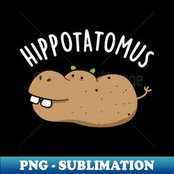 hip-potato-mus cute hippo pun - special edition sublimation png file - vibrant and eye-catching typography