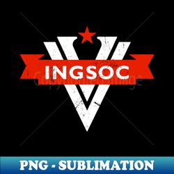 ingsoc - nineteen eighty four 1984 george orwell - png transparent sublimation file - create with confidence