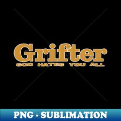 what if a grifter was one of us - unique sublimation png download - instantly transform your sublimation projects