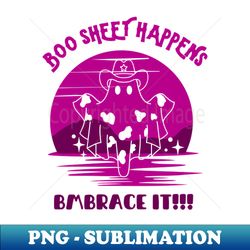 boo sheet happens embrace it  happy halloween - retro png sublimation digital download - fashionable and fearless