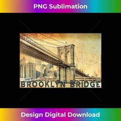 ny brooklyn bridge connects manhattan & brooklyn men wome - urban sublimation png design - pioneer new aesthetic frontiers