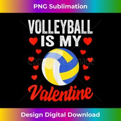 Volleyball Valentines Day Volleyball Is My Valentine - Timeless PNG Sublimation Download - Pioneer New Aesthetic Frontiers