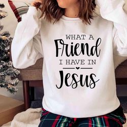 new what a friend i have in jesus, jesus is my savior shirt - olashirt