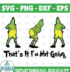 that's it i'm not going, christmas svg png dxf jpg dxf  digital download