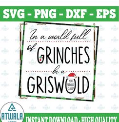 in a world full of grinches be a griswold svg, dxf,eps,png, digital download