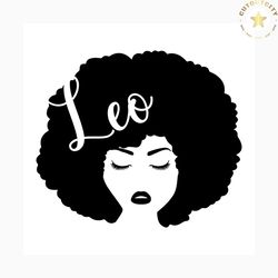 leo svg free, zodiac svg, afro woman svg, instant download, silhouette cameo, shirt design, feminist svg, free vector fi