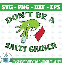 dont be a salty grinch svg, grinch christmas svg, how grinch stole christmas svg, merry christmas svg digital download