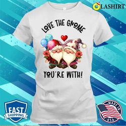 love the gnome you are two - gnomes, flowers, balloons t-shirt - olashirt