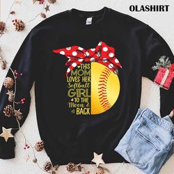 this mom loves her softball girl shirt softball shirt - olashirt
