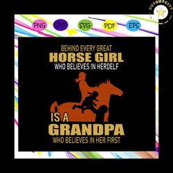 behind every great horse girl svg, grandpa svg, fathers day svg, fathers day gift, gift for papa, fathers day lover, dau