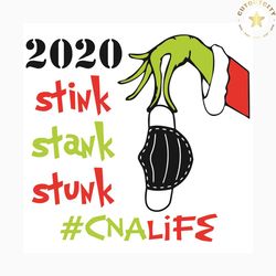 2020 stink stank stunk cna life svg, christmas svg, 2020 svg, stink stank stunk svg, grinch svg, grinch holding face mas