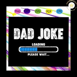 dad joke svg, fathers day gift from son, fathers day gift, gift for papa, fathers day lover, fathers day lover gift, dad