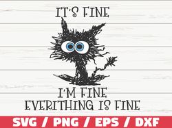 its fine im fine everything is fine svg, cut file, cricut, funny sarcastic quote svg