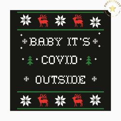 baby it is covid outside svg, christmas svg, baby it is covid outside svg, covid outside svg, covid svg, covid 2020 svg,