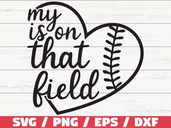 my heart is on that field svg, cricut, cut file, baseball svg