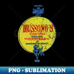hussongs cantina - premium png sublimation file - bring your designs to life