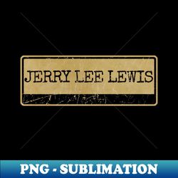 jerry lee lewis - digital sublimation download file - unlock vibrant sublimation designs