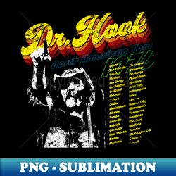 dr hook north american tour - premium png sublimation file - bring your designs to life