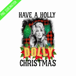 have a holly dolly christmas famous people png