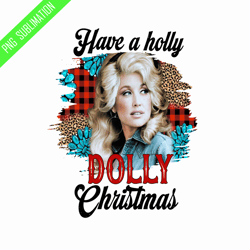 have a holly dolly christmas famous people png