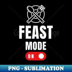 feast mode on - vintage sublimation png download - enhance your apparel with stunning detail