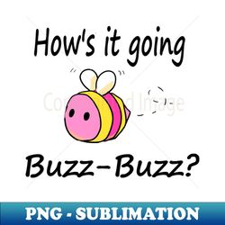 hows it going buzz-buzz pink lemonade - exclusive png sublimation download - boost your success with this inspirational png download