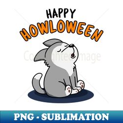 happy howloween cute halloween wolf pun - png transparent sublimation file - perfect for sublimation art