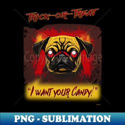 pug of fear 4 trick or treat - premium sublimation digital download - spice up your sublimation projects