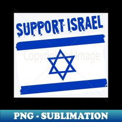 support israel distressed - png sublimation digital download - unlock vibrant sublimation designs