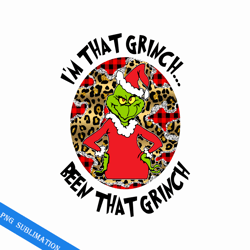 i'm that grinch been that grinch grinch christmas png