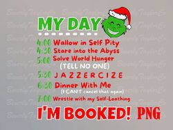 my day im booked png file download, the grinch christmas schedule png