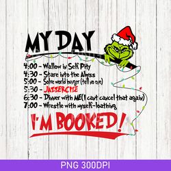 grinch my day i'm booked vintage png, i'm booked grinch png, the grinch movie, christmas png, trendy png, gift christmas