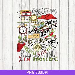 grinch my day, i am booked png, grinch schedule png, grinch movie, christmas png, ugly christmas, grinch christmas png
