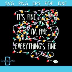 its fine im fine everything is fine christmas tree lights svg