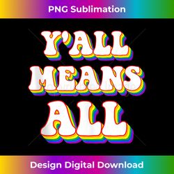Retro LGBT Y'all Rainbow Lesbian Gay Ally Pride Means All Tank Top - Luxe Sublimation PNG Download - Channel Your Creative Rebel