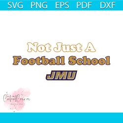 jmu not just a football school ncaa svg for cricut files
