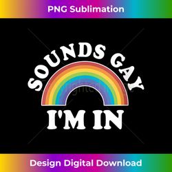 Womens Gay Pride s Men Women LGBT Rainbow Sounds Gay I'm In V-Neck - Chic Sublimation Digital Download - Immerse in Creativity with Every Design