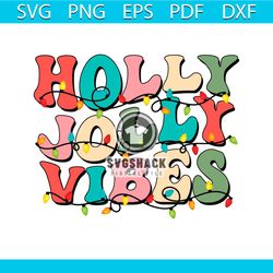 holly jolly vibes merry christmas svg digital cricut file