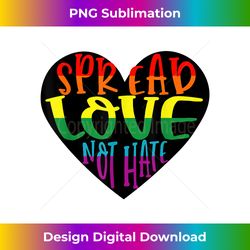 spread love not hate lgbt gay unisex - sleek sublimation png download - crafted for sublimation excellence