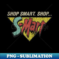 shop smart shop s-mart - decorative sublimation png file - defying the norms